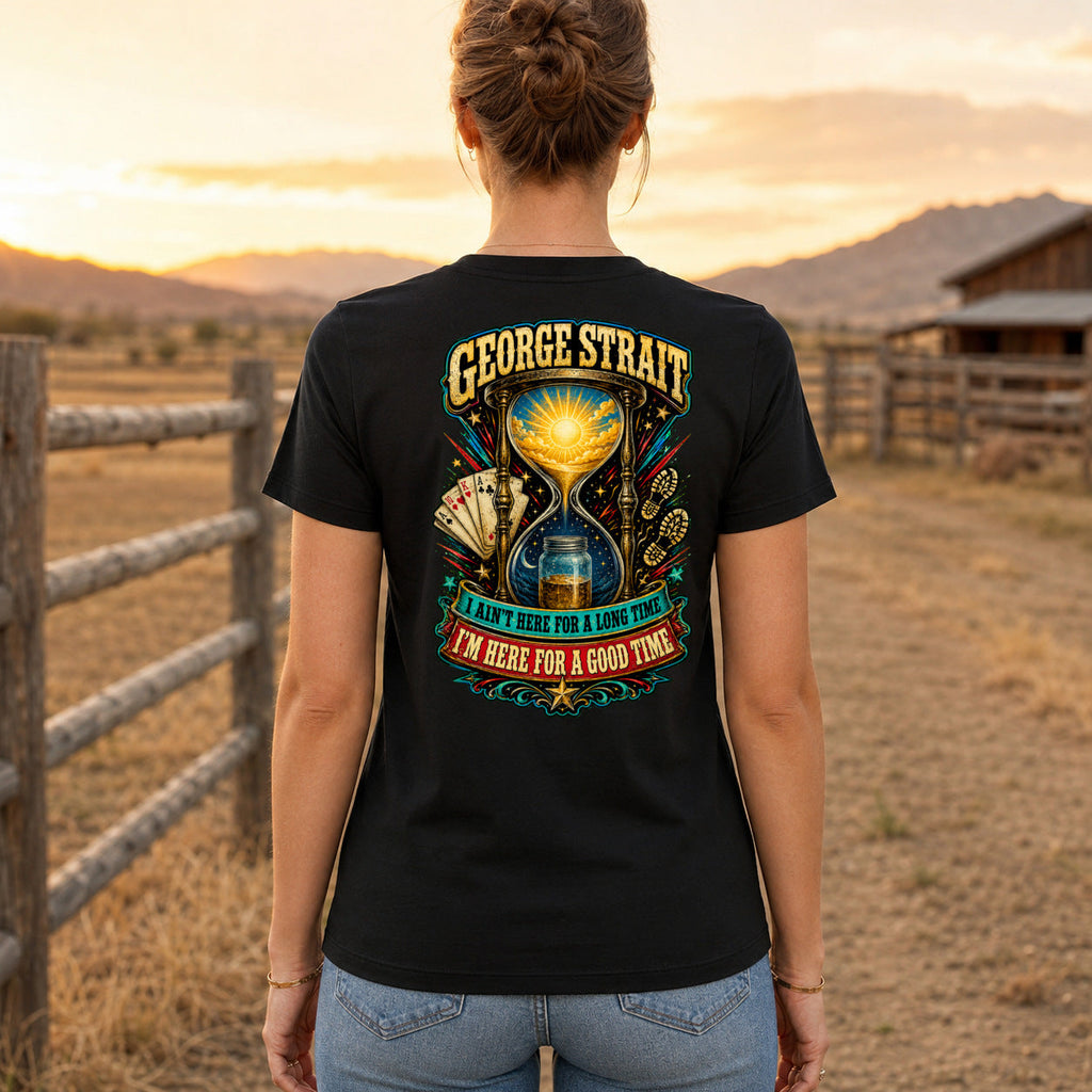 George Strait Here for a Good Time Premium DTF T-Shirt women’s back fit showing centred DTF print