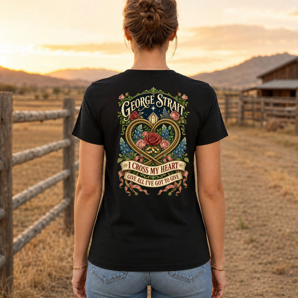 George Strait I Cross My Heart Premium DTF T-Shirt women’s back fit showing centred DTF print