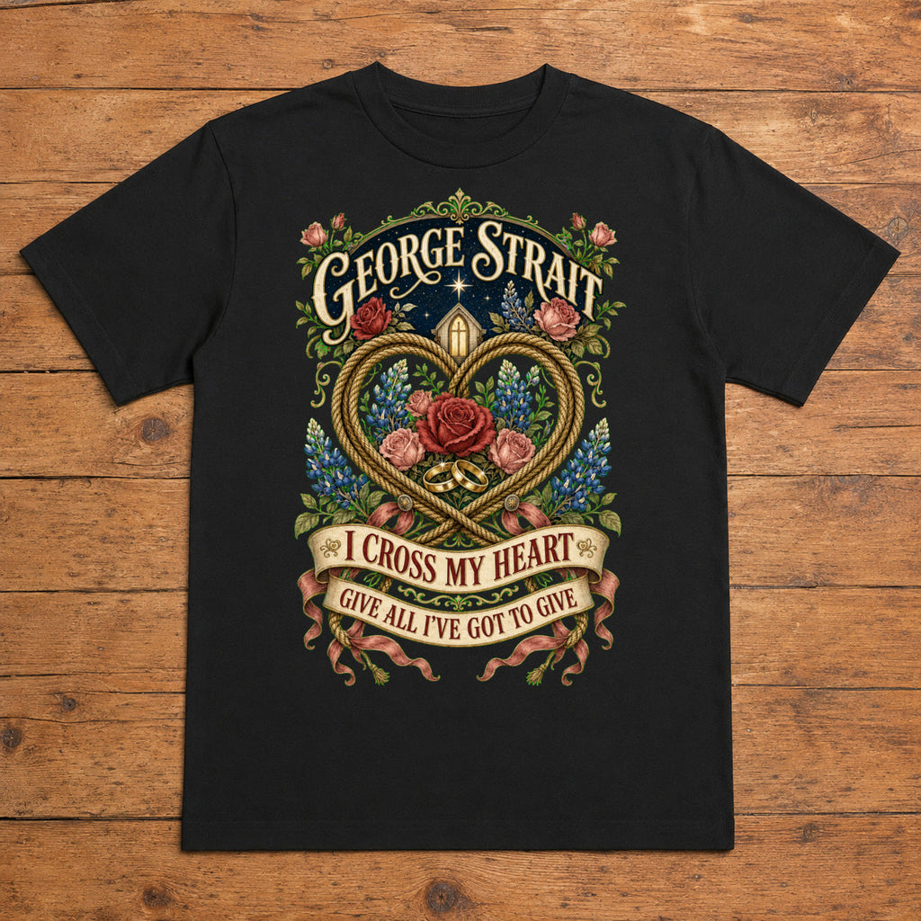 George Strait I Cross My Heart Premium DTF T-Shirt flat lay showing large back print