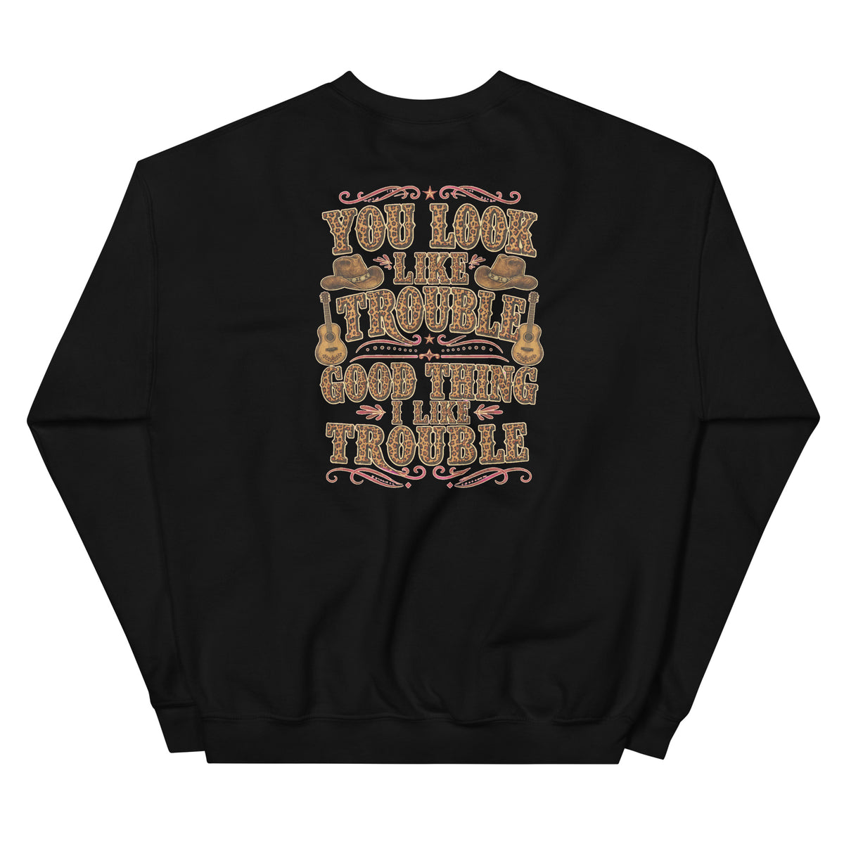 Back view of You Look Like Trouble Western Crewneck Sweatshirt showing the full-size western graphic