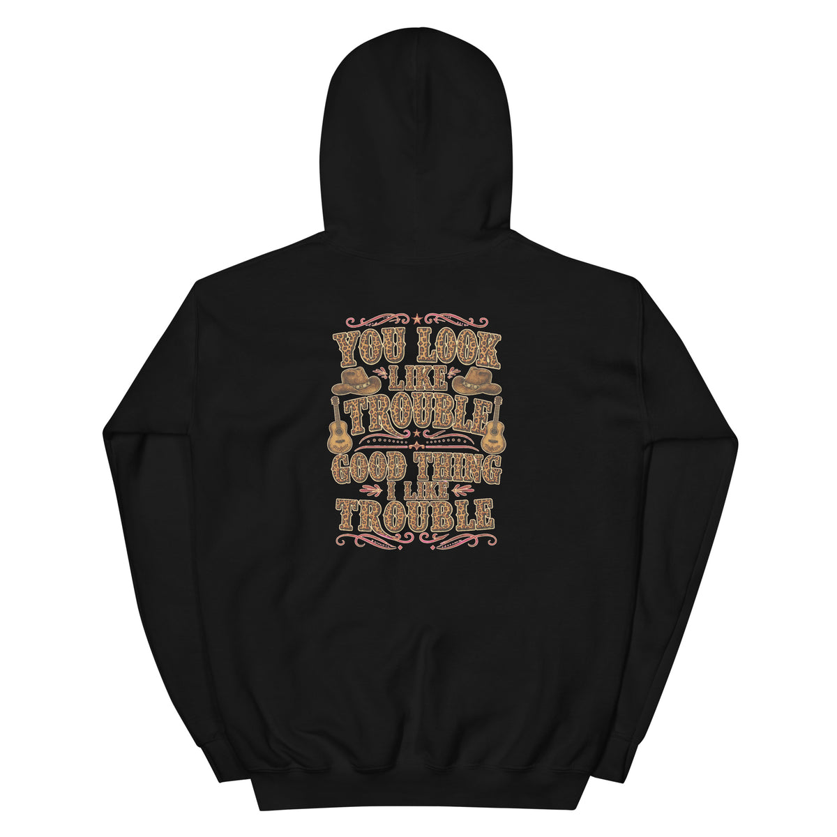 Back view of You Look Like Trouble Western Hoodie showing the full-size western graphic